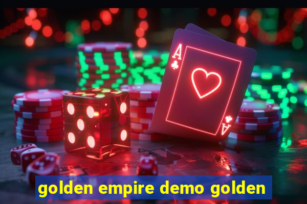 golden empire demo golden